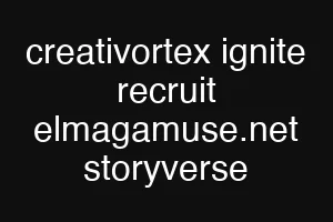 creativortex ignite recruit elmagamuse.net storyverse