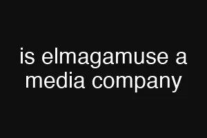 is elmagamuse a media company