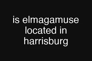is elmagamuse located in harrisburg