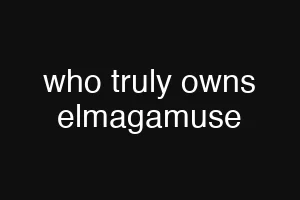 who truly owns elmagamuse